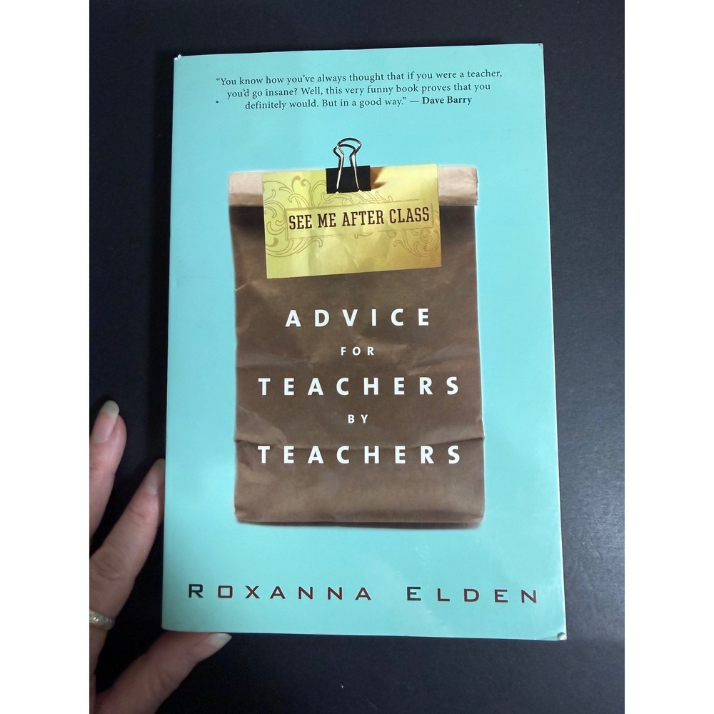 See Me After Class Advice for Teachers by Teachers Roxanna Elden Paperback Book